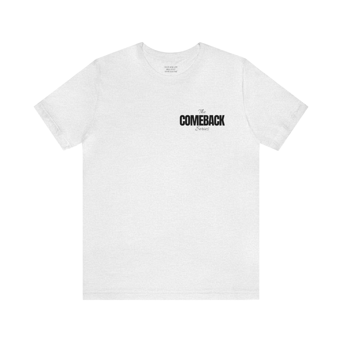 The Comeback Series - Unisex Jersey Short Sleeve Tee