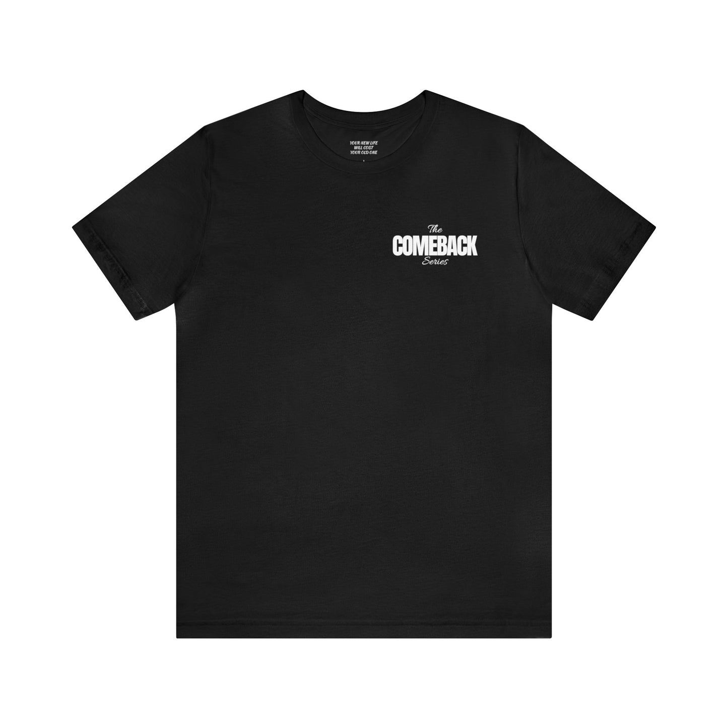 The Comeback Series - Unisex Jersey Short Sleeve Tee